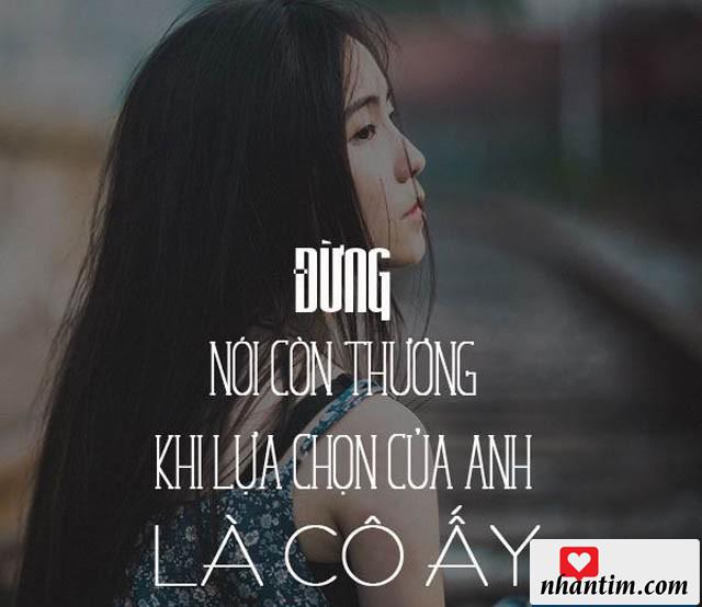 Đừng nói còn thương khi lựa chọn của anh là cô ấy