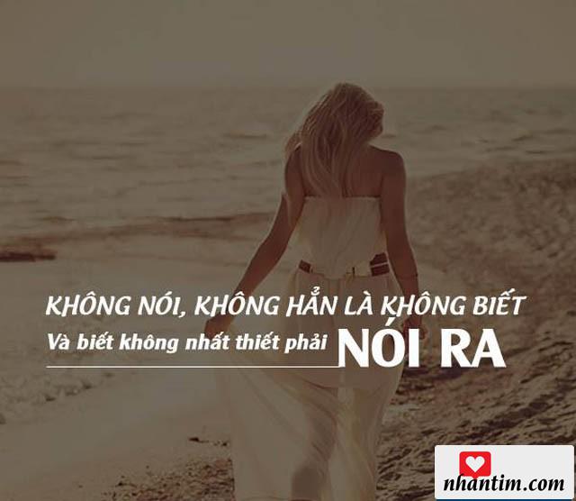 Không nói, không hẳn là không biết. Và biết không nhất thiết phải nói ra