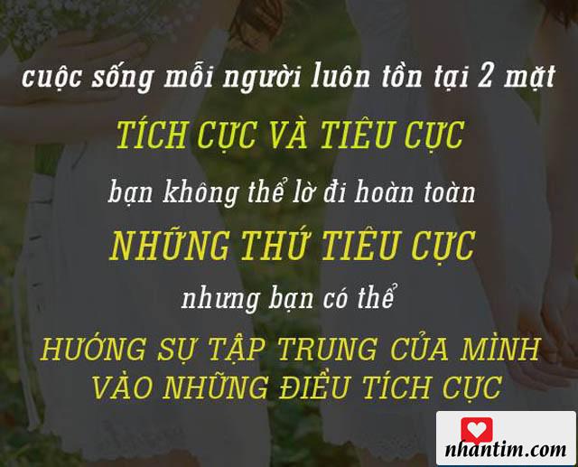 Cuộc sống của mỗi người luôn tồn tại hai mặt tích cực và tiêu cực