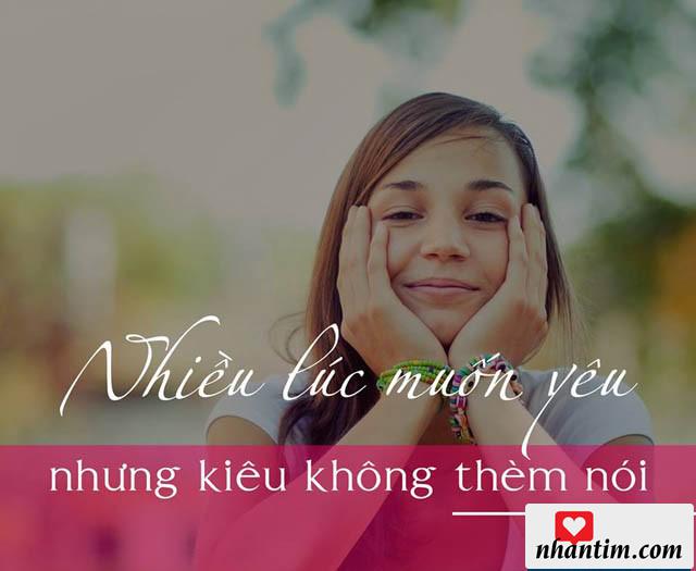 Nhiều lúc muốn yêu, nhưng kiêu không thèm nói