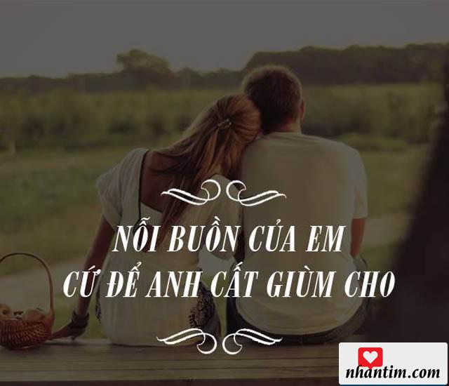 Nỗi buồn của em cứ để anh cất giùm cho