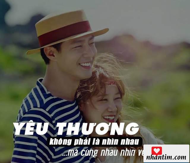 Yêu thương không phải là nhìn nhâu mà cùng nhau nhìn về một phía