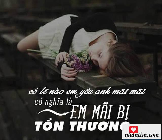 Có lẽ nào em yêu anh mãi mãi có nghĩa là em mãi bị tổn thương