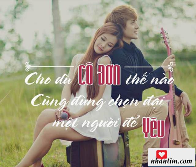 Cho dù cô đơn thế nào cũng đừng chọn đại một người để yêu