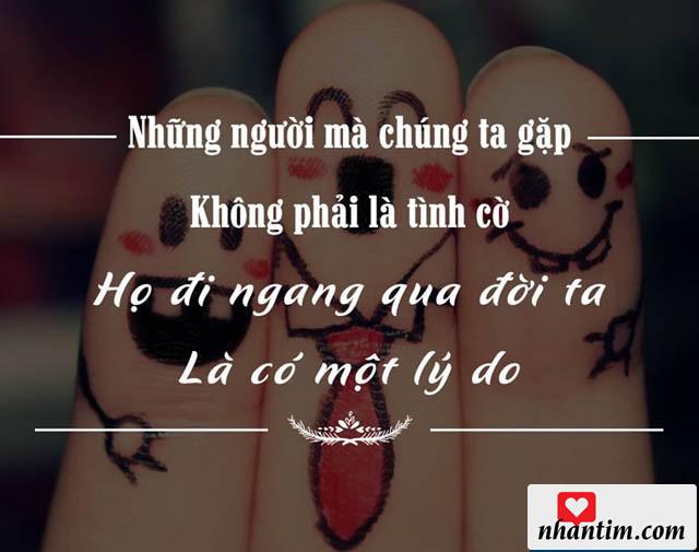 Những người mà chúng ta gặp không phải là tình cờ. Họ đi ngang qua đời ta là có một lý do