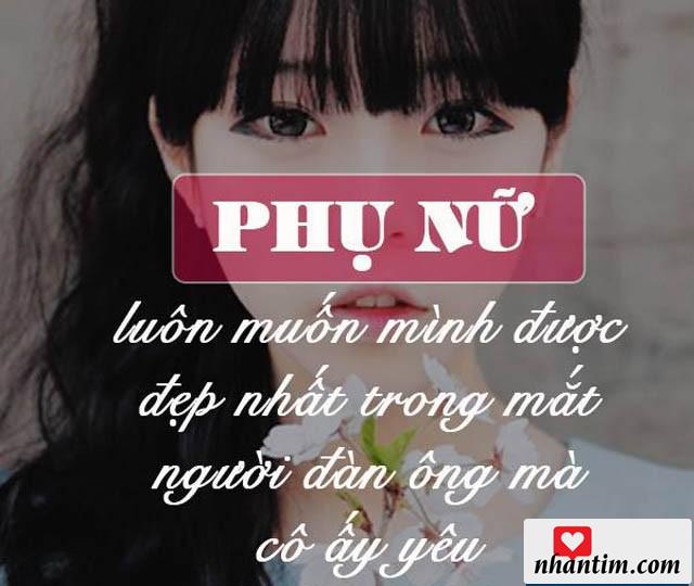 Phụ nữ luôn muốn mình đẹp nhất trong mắt người đàn ông mà cô ấy yêu