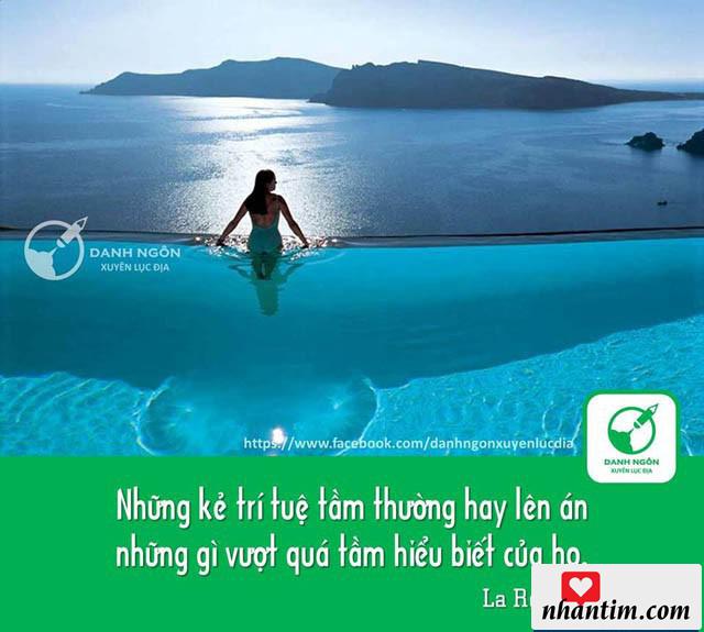 Những kẻ trí tuệ tầm thường hay lên án những gì vượt quá tầm hiểu biết của họ