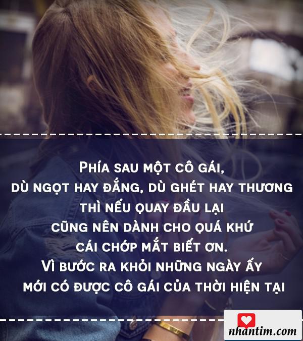 Phía sau một cô gái, dù ngọt hay đắng, dù ghét hay thương, thì nếu quay đầu lại cũng nên dành cho quá khứ cái chớp mắt biết ơn