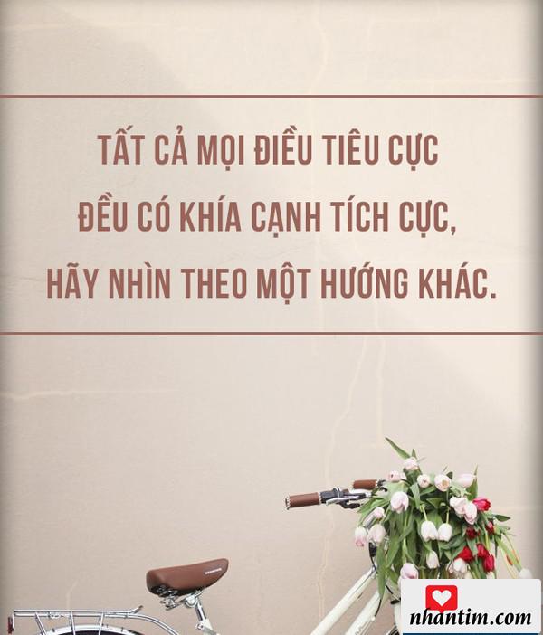 Tất cả mọi điều tiêu cực đều có khía cạnh tích cực, hãy nhìn theo một hướng khác