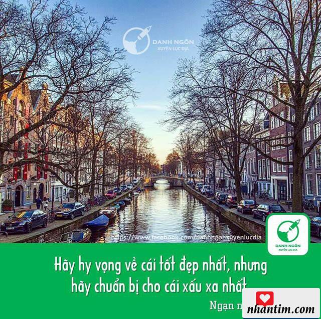 Hãy hy vọng về cái tốt đẹp nhất, nhưng hãy chuẩn bị cho cái xấu xa nhất