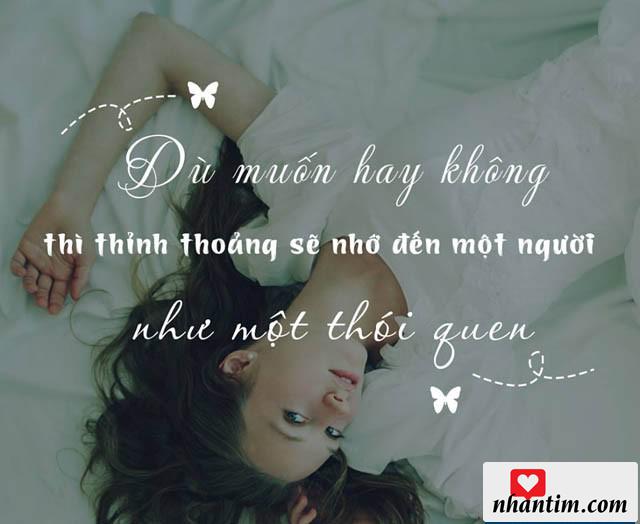 Dù muốn hay không thì thỉnh thoảng vẫn nhớ đến một người như một thói quen