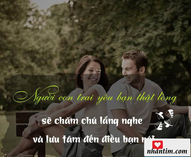 Người con trai yêu bạn thật lòng sẽ chăm chú lắng nghe và lưu tâm đến điều bạn nói