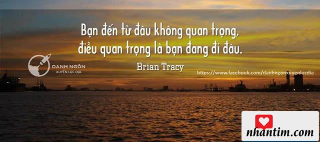 Bạn đến từ đâu không quan trọng, điều quan trọng là bạn đang đi đâu