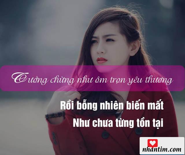 Tưởng chừng như ôm trọn yêu thương, rồi bỗng nhiên biến mất như chưa từng tồn tại