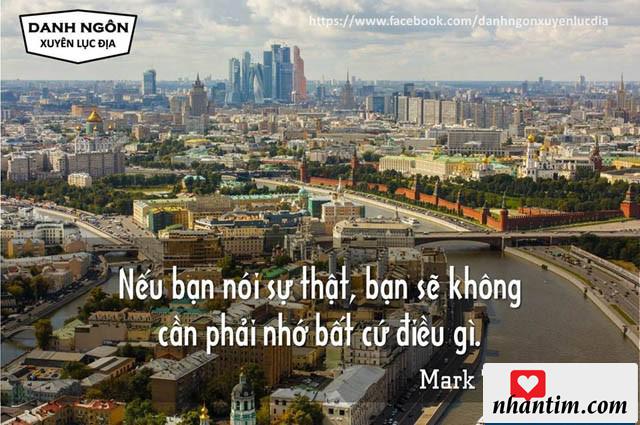 Nếu bạn nói sự thật, bạn sẽ không cần phải nhớ bất cứ điều gì