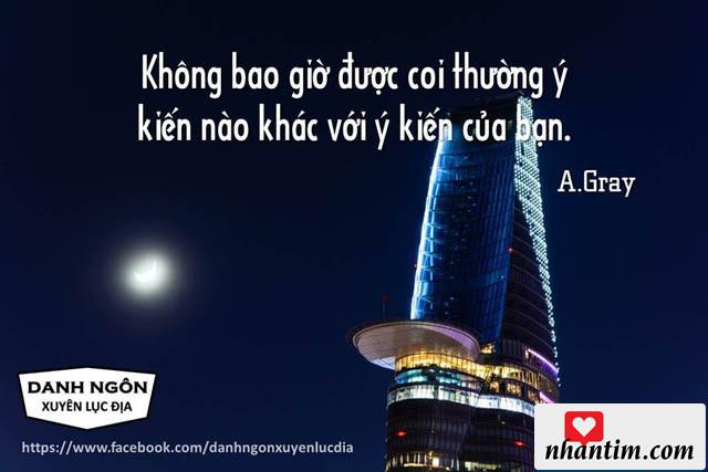 Không bao giờ được coi thường ý kiến nào khác với ý kiến của bạn