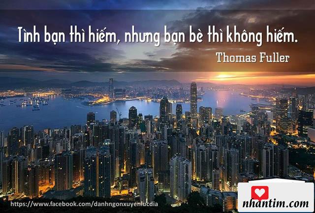 Tình bạn thì hiếm, nhưng bạn bè thì không hiếm