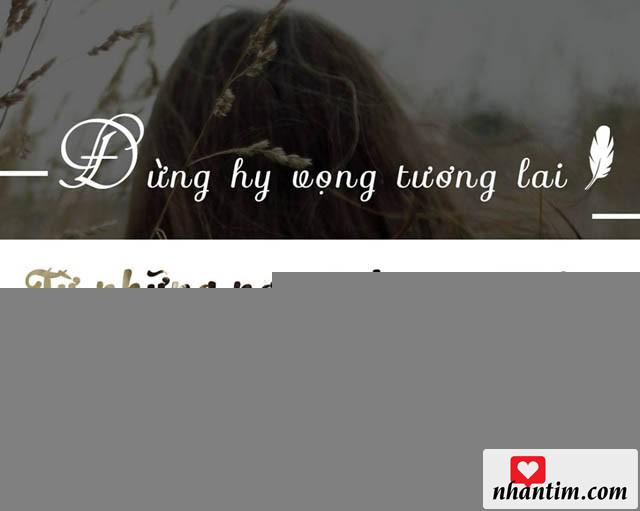 Đừng hy vọng tương lai từ những người dưng vô tâm