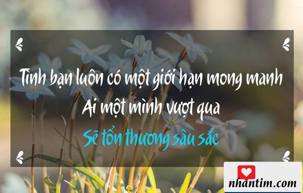 Tình bạn luôn có một giới hạn mong manh, ai một mình vượt qua sẽ tổn thương sâu sắc