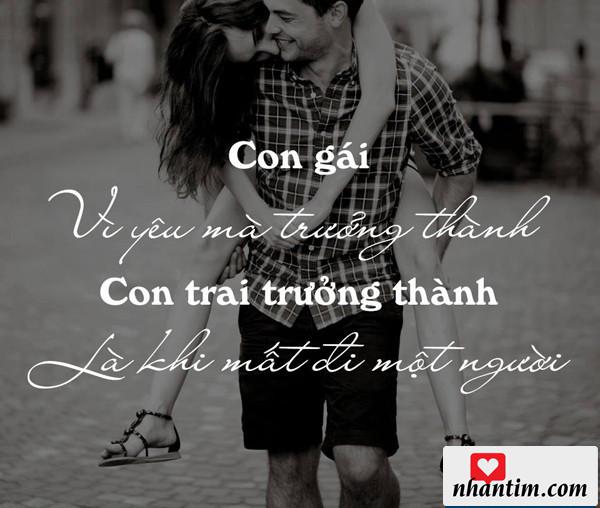 Con gái vì yêu mà trưởng thành, con trai trưởng thành là khi mất đi một người.