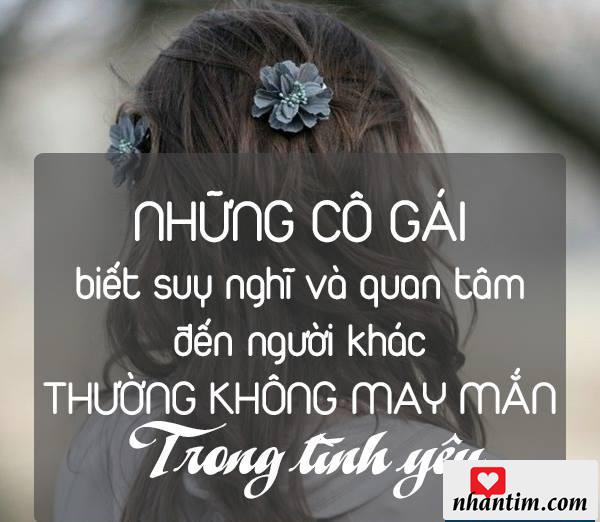 Những cô gái biết suy nghĩ và quan tâm đến người khác thường không may mắn trong tình yêu.