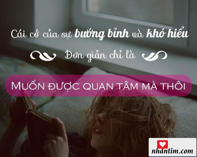 Cái cớ của sự bướng bỉnh và khó hiểu đơn giản chỉ là muốn được quan tâm mà thôi