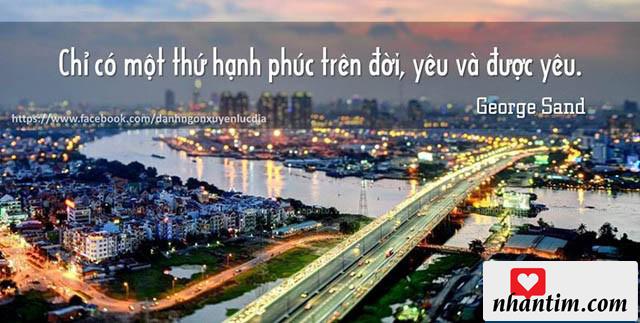 Chỉ có một thứ hạnh phúc trên đời, yêu và được yêu