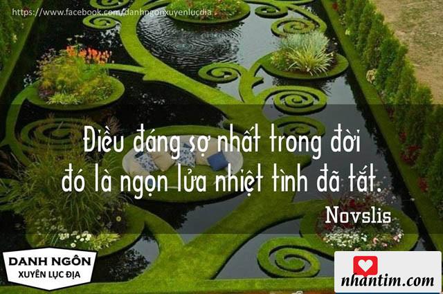 Điều đáng sợ nhất trong đời đó là ngọn lửa nhiệt tình đã tắt