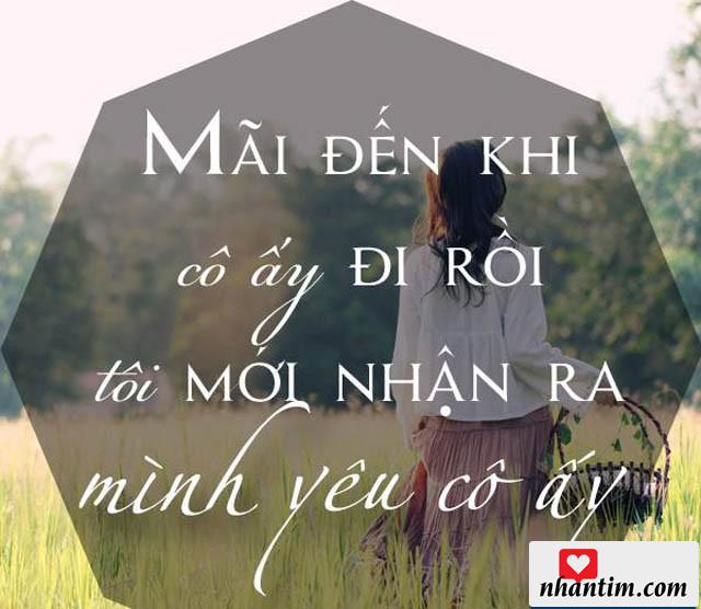 Mãi đến khi cô ấy đi rồi, tôi mới nhận ra mình yêu cô ấy