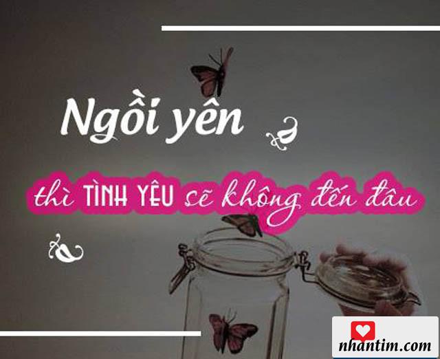 Ngồi yên thì tình yêu sẽ không đến đâu