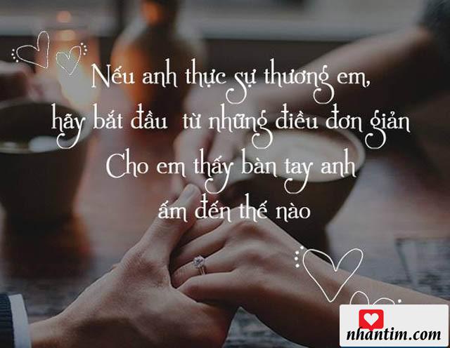 Nếu anh thật sự thương em, hãy bắt đầu từ những việc đơn giản, cho em thấy bàn tay anh ấm đến thế nào