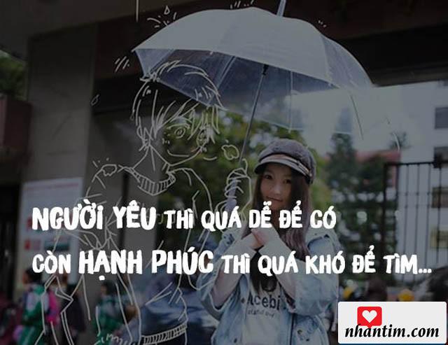 Người yêu thì quá dễ để có, còn hạnh phúc thì quá khó để tìm