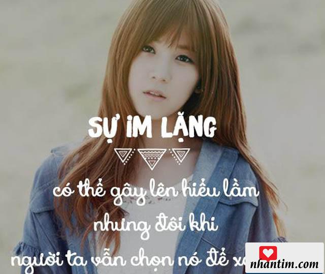 Sự im lặng có thể gây lên hiểu lầm nhưng đôi khi người ta vẫn chọn nó để xa nhau