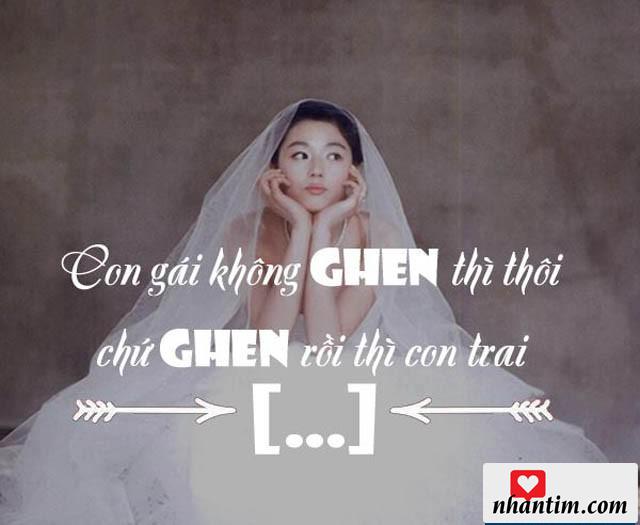 Con gái không ghen thì thôi, chứ ghen rồi thì con trai …