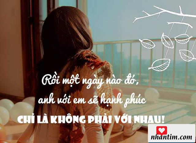 Rồi một ngày nào đó, anh với em sẽ hạnh phúc, chỉ là không phải với nhau!