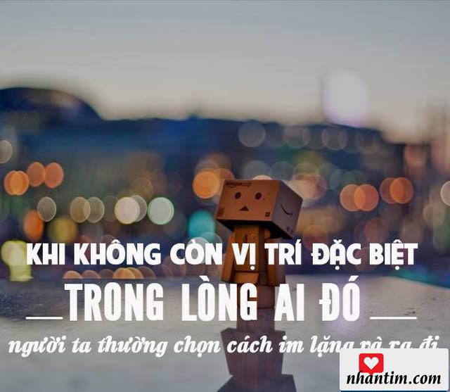 Khi không còn vị trí đặc biệt trong lòng ai đó, người ta thường chọn cách im lặng và ra đi