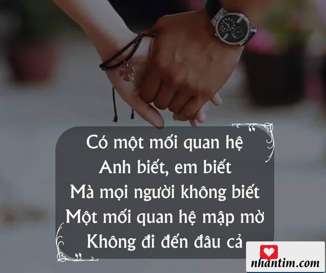 Có một mối quan hệ anh biết, em biết mà mọi người không biết, một mối quan hệ mập mờ không đi đến đâu cả