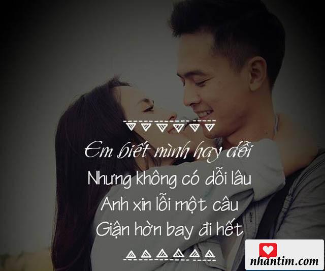 Em biết mình hay dỗi, nhưng không có dỗi đâu. Anh xin lỗi một câu, giận hờn bay đi hết