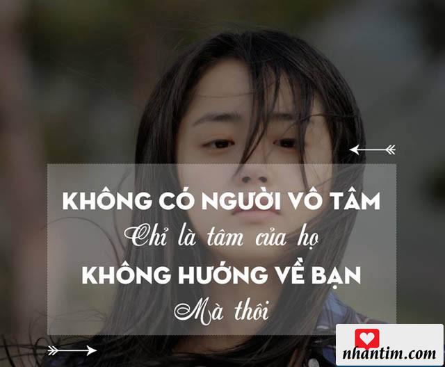 Không có người vô tâm, chỉ là tâm của họ, không hướng về bạn mà thôi