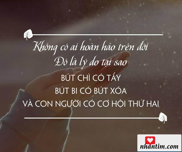 Không có ai hoàn hảo trên đời, đó là lý do tại sao bút chì có tẩy, bút bi có bút xóa và con người có cơ hội thứ hai