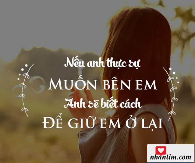 Nếu anh thật sự muốn bên em, anh sẽ biết cách để giữ em ở lại