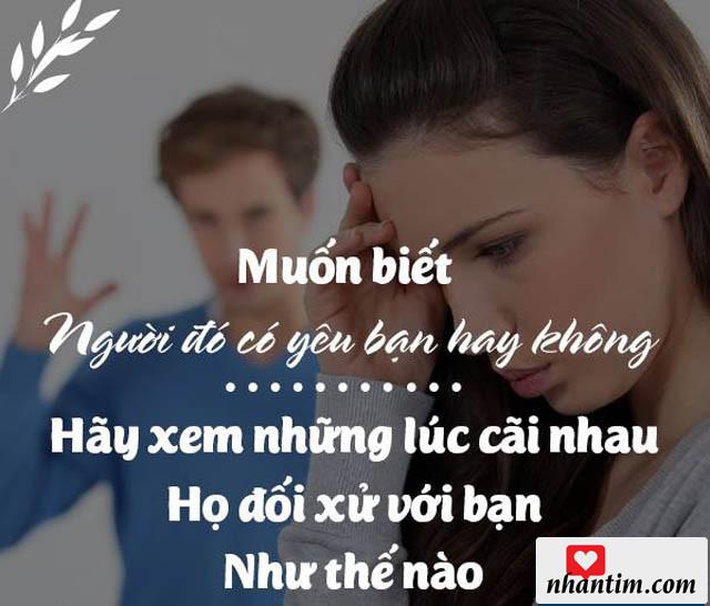 Muốn biết người đó có yêu bạn hay không? Hãy xem những lúc cãi nhau họ đối xử với bạn như thế nào?