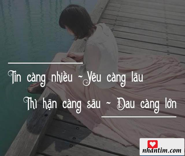 Tin càng nhiều – Yêu càng lâu – Hận càng sâu – Đau càng lớn