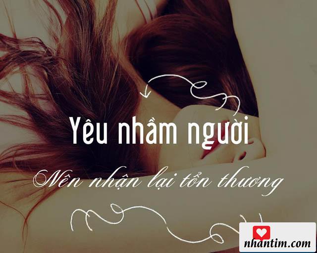 Yêu nhầm người nên nhận lại tổn thương