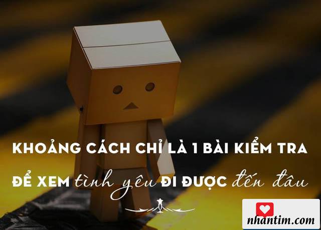 Khoảng cách chỉ là một bài kiểm tra để xem tình yêu đi được đến đâu?