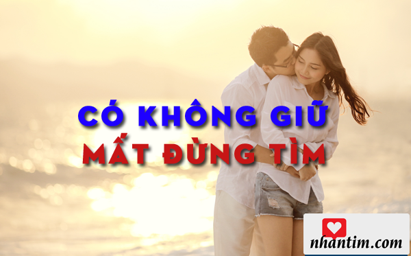 Có không giữ – Mất đừng tìm