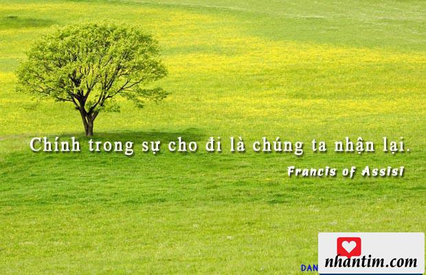 Chính trong sự cho đi là chúng ta nhận lại.