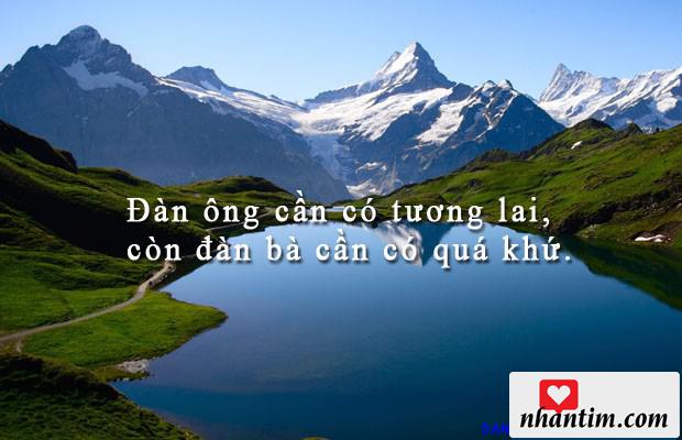 Đàn ông cần có tương lai, còn đàn bà cần có quá khứ