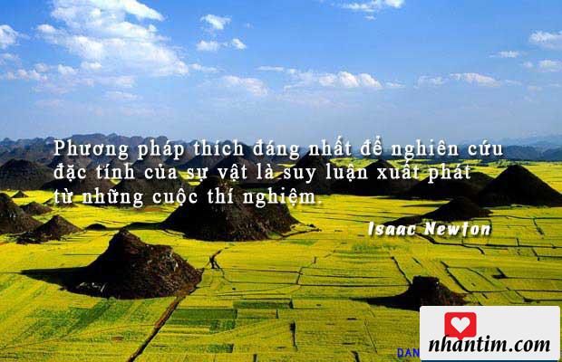 Phương pháp thích đáng nhất để nghiên cứu đặc tính của sự vật là suy luận xuất phát từ những cuộc thí nghiệm.